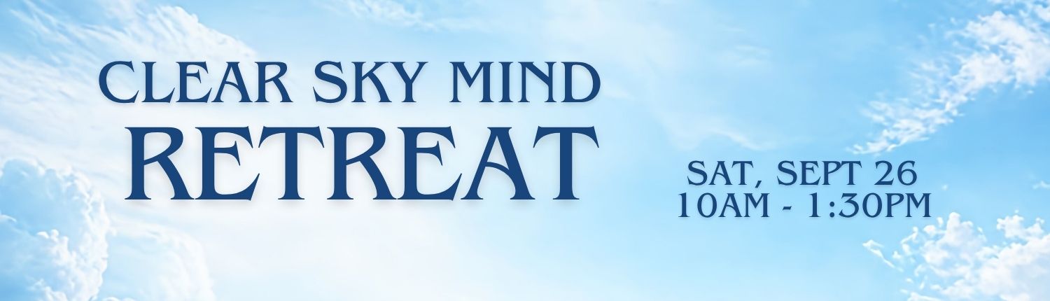 Clear Sky Mind Mini Retreat